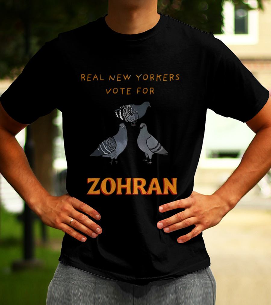 Real New Yorkers Pigeon Vote For Zohran NYC Political T-Shirt