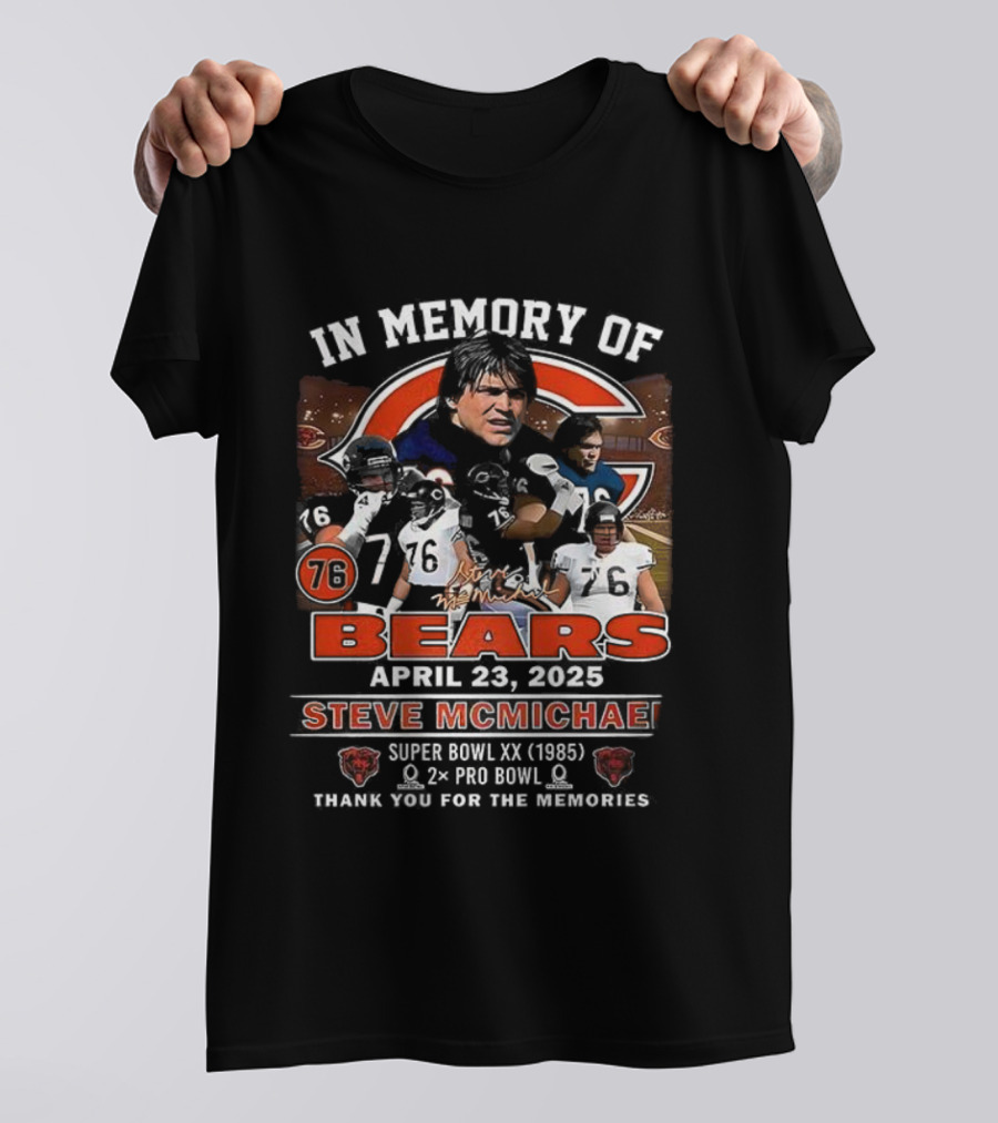 In Memory Of Steve McMichael Bears April 23 2023 Super Bowl XX 1985 Pro Bowl Thank You For The Memories T-Shirt