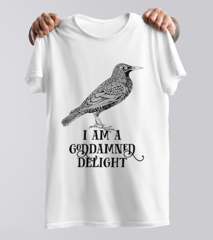 I Am A Goddamned Delight Raven T-Shirt