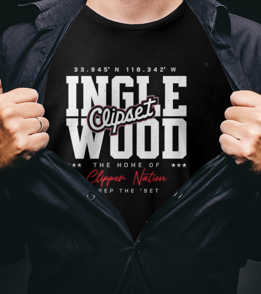 Inglewood Clipset Home Of Clippers Nation 33.945°N 118.342°W Rep The Set T-Shirt