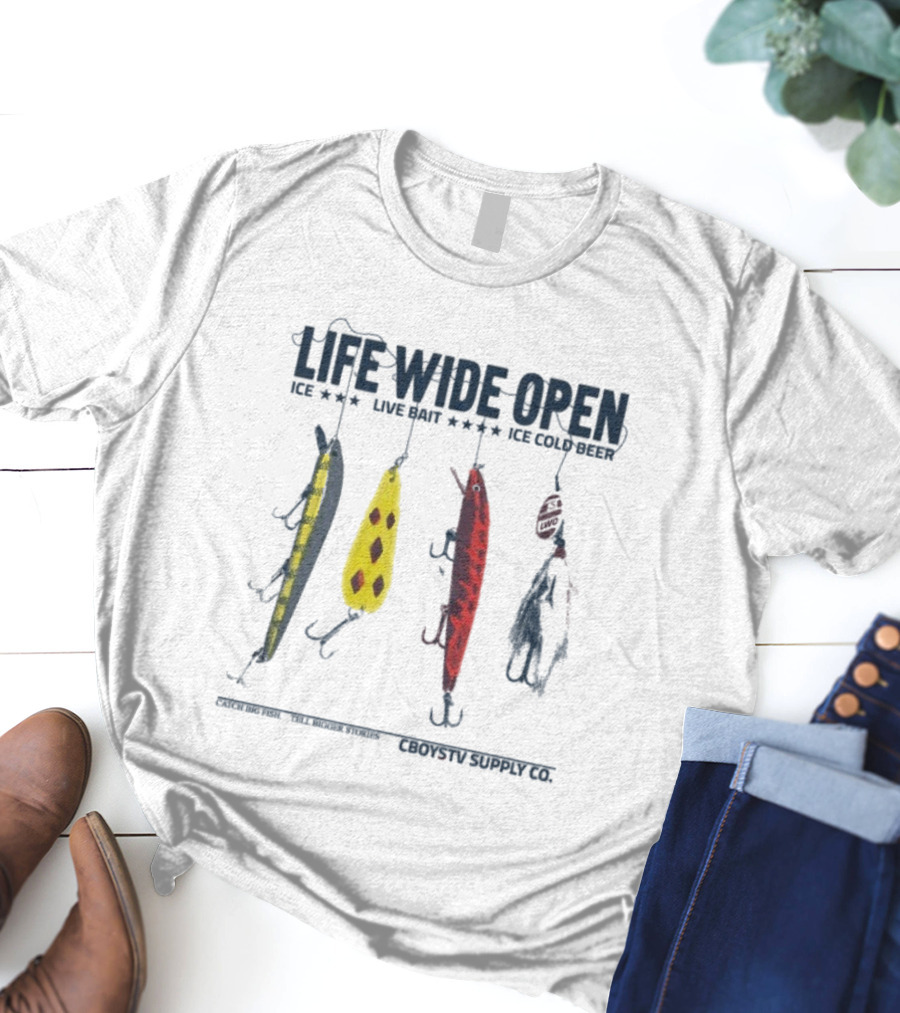 Life Wide Open Ice Live Bait Ice Cold Beer Lure Fishing Cboystv Win T-Shirt