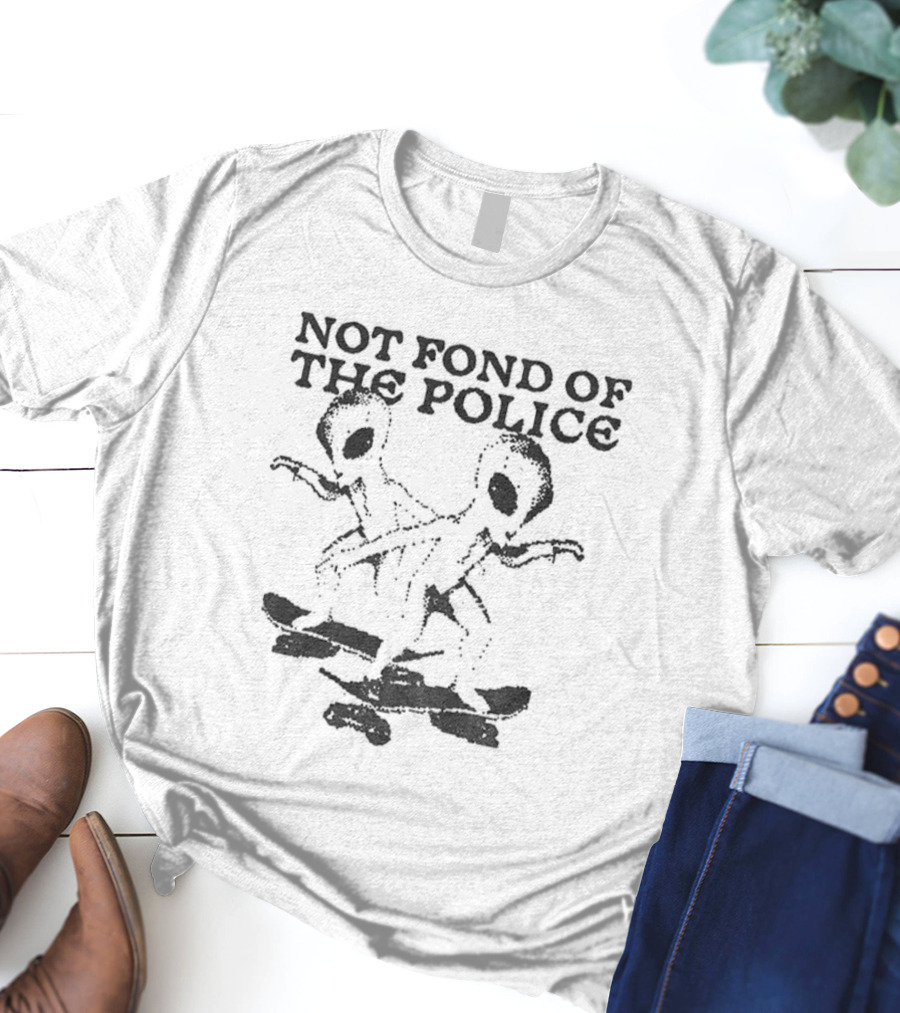 Not Fond Of The Police Alien Skateboard Duo T-Shirt