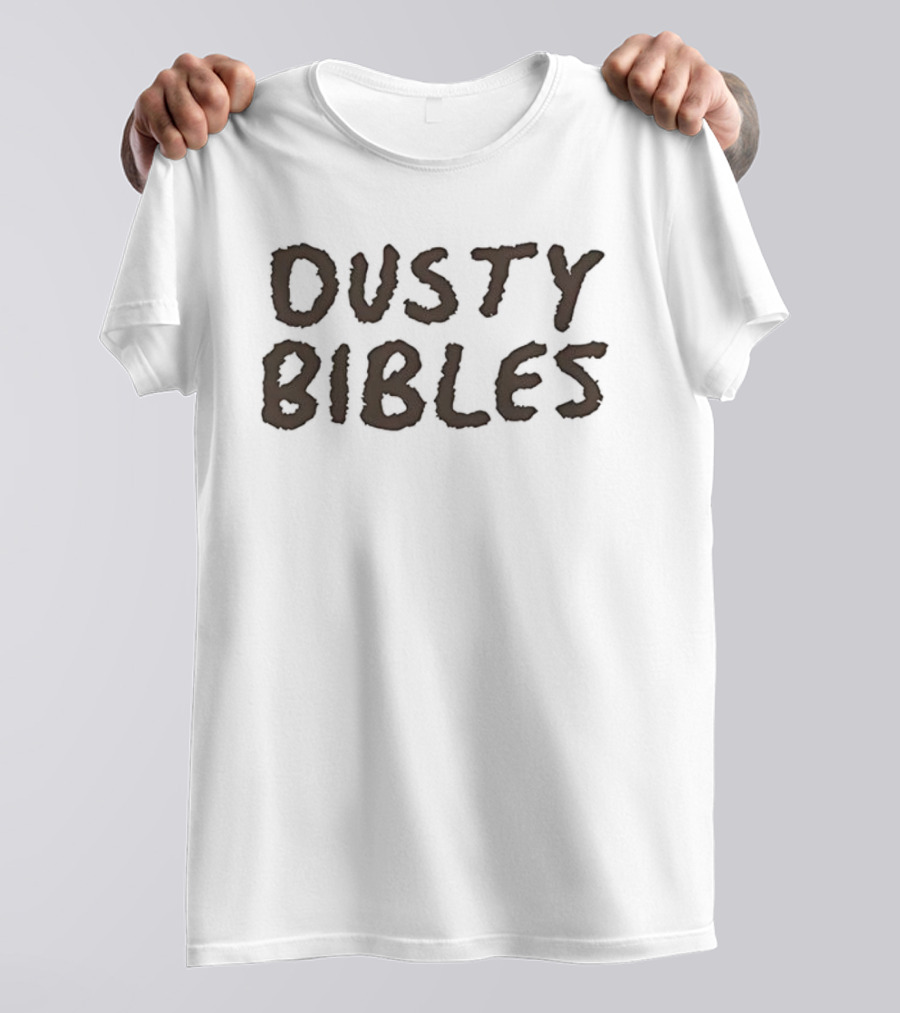 Dusty Bible We Got Dust On Our Bibles Brand New IPhones T-Shirt