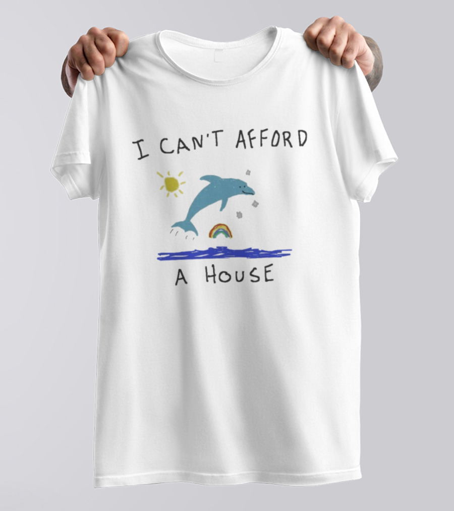 I Can’t Afford A House Dolphin Sun Rainbow Water Scene T-Shirt
