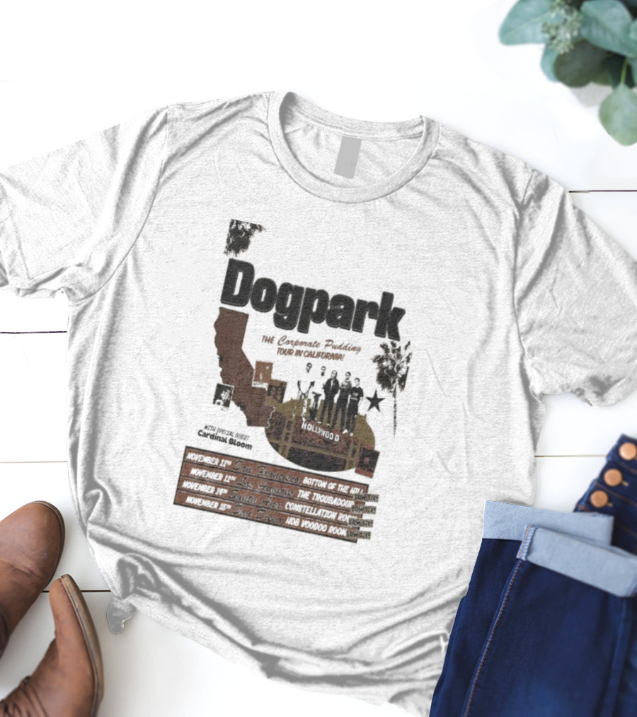 Dogpark The Corporate Pudding Tour California November 2025 Anaheim Mountain View San Francisco T-Shirt