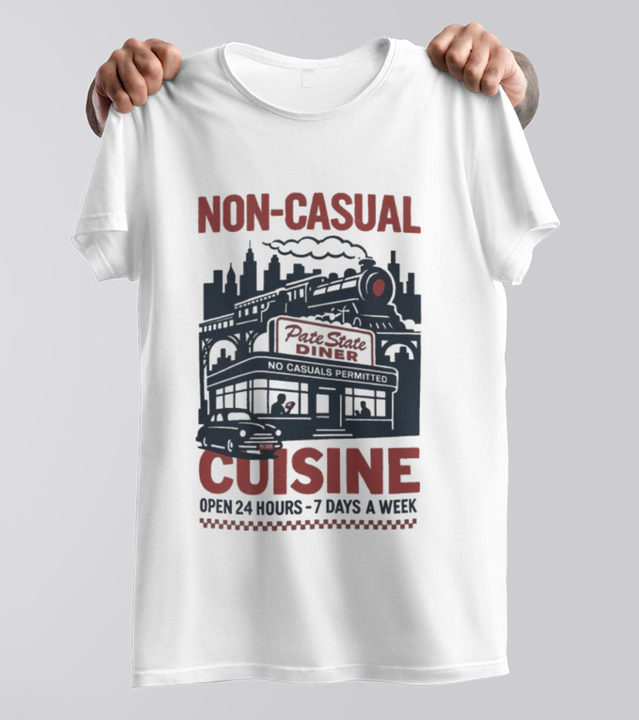 Pate State Diner Non-Casual Cuisine Open 24 Hours 7 Days A Week T-Shirt