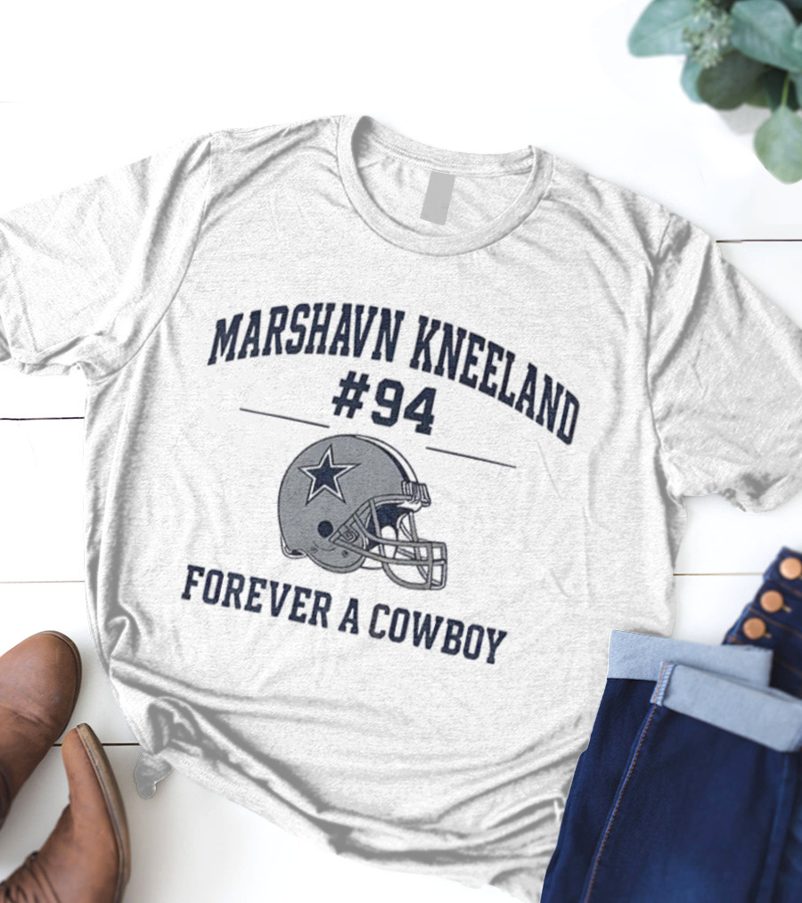Marshawn Kneeland #94 Forever A Cowboy Dallas NFL Football T-Shirt