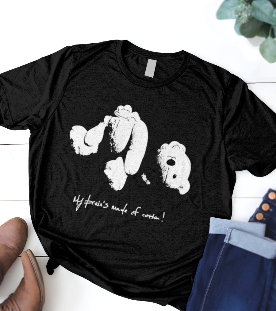 Teddy Bear My Brain’s Made Of Cotton Playful Abstract Style T-Shirt