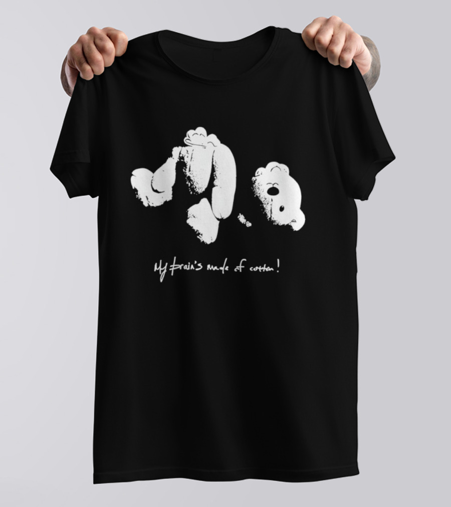 Teddy Bear My Brain’s Made Of Cotton Playful Abstract Style T-Shirt