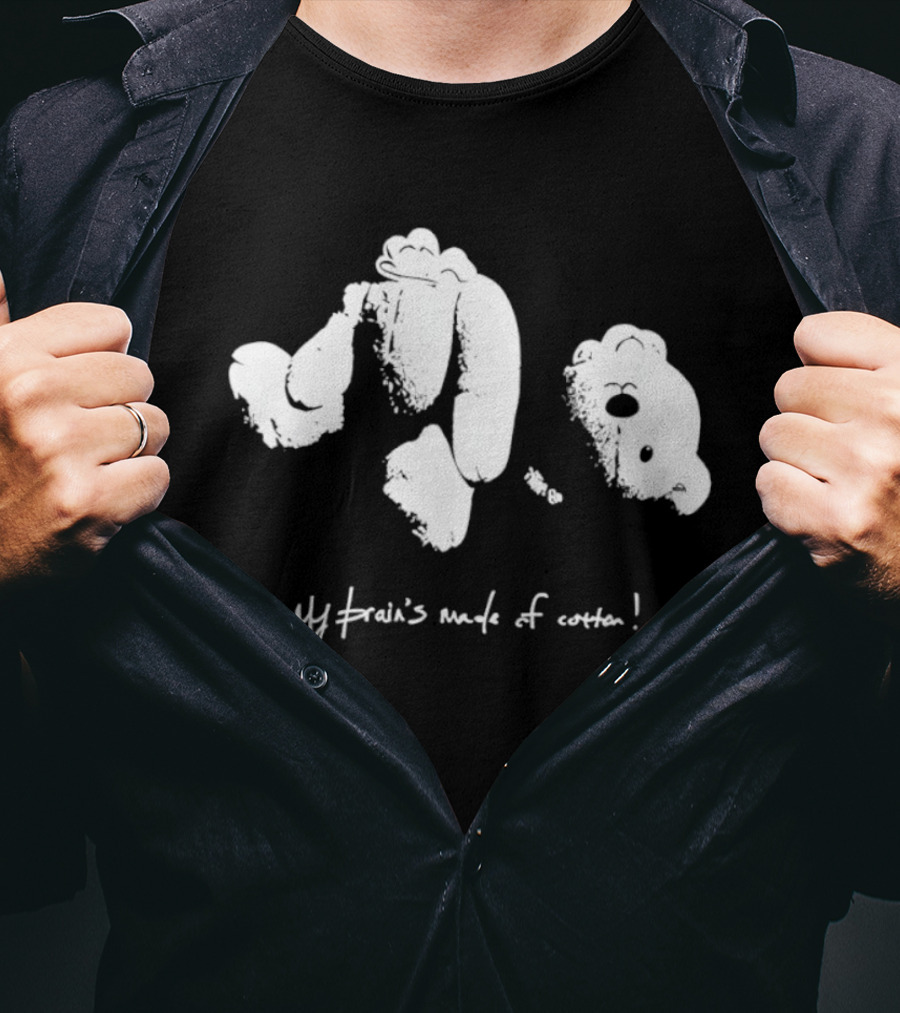 Teddy Bear My Brain’s Made Of Cotton Playful Abstract Style T-Shirt