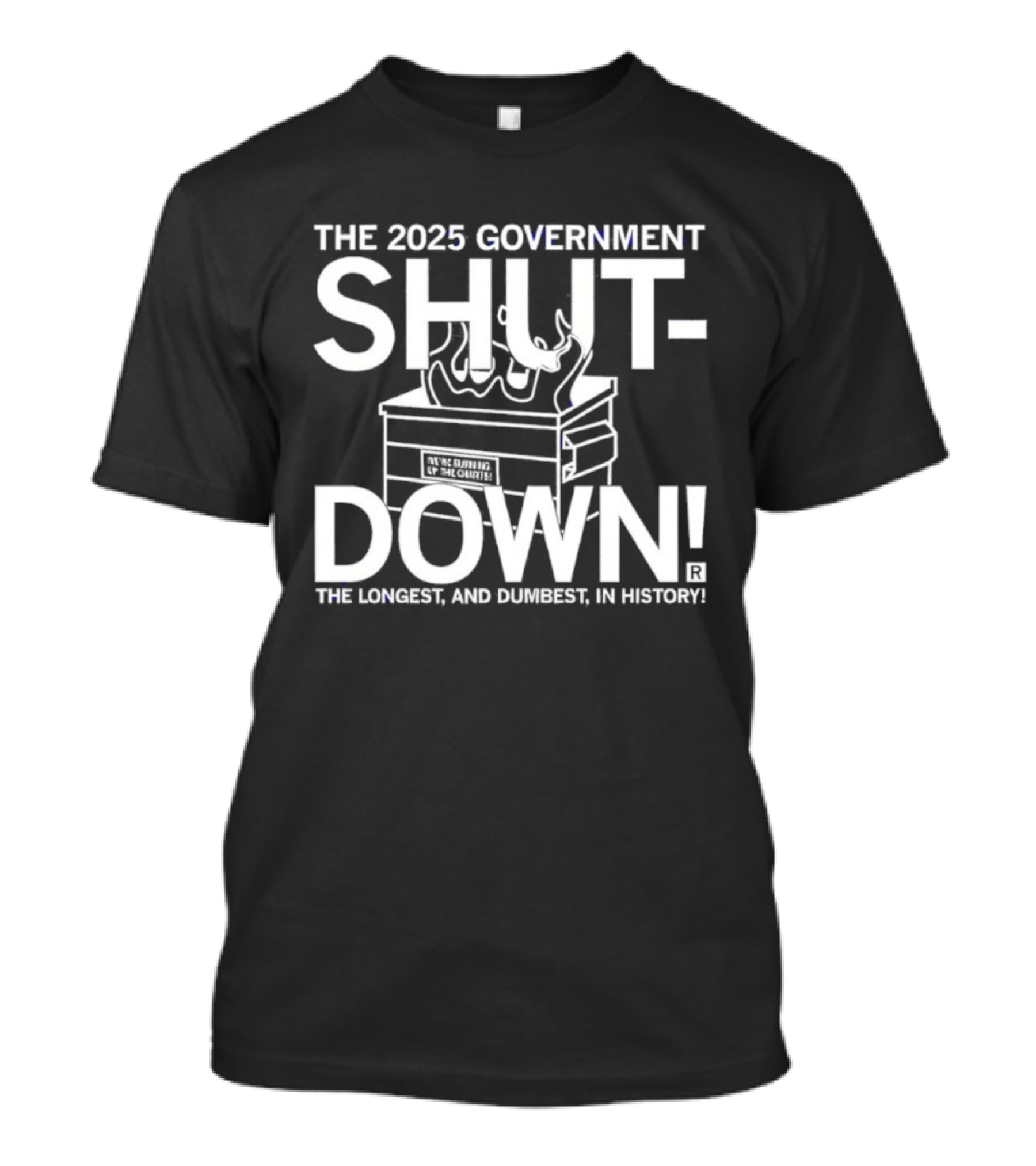 The 2025 Government Shutdown Longest Dumbest In History T-Shirt
