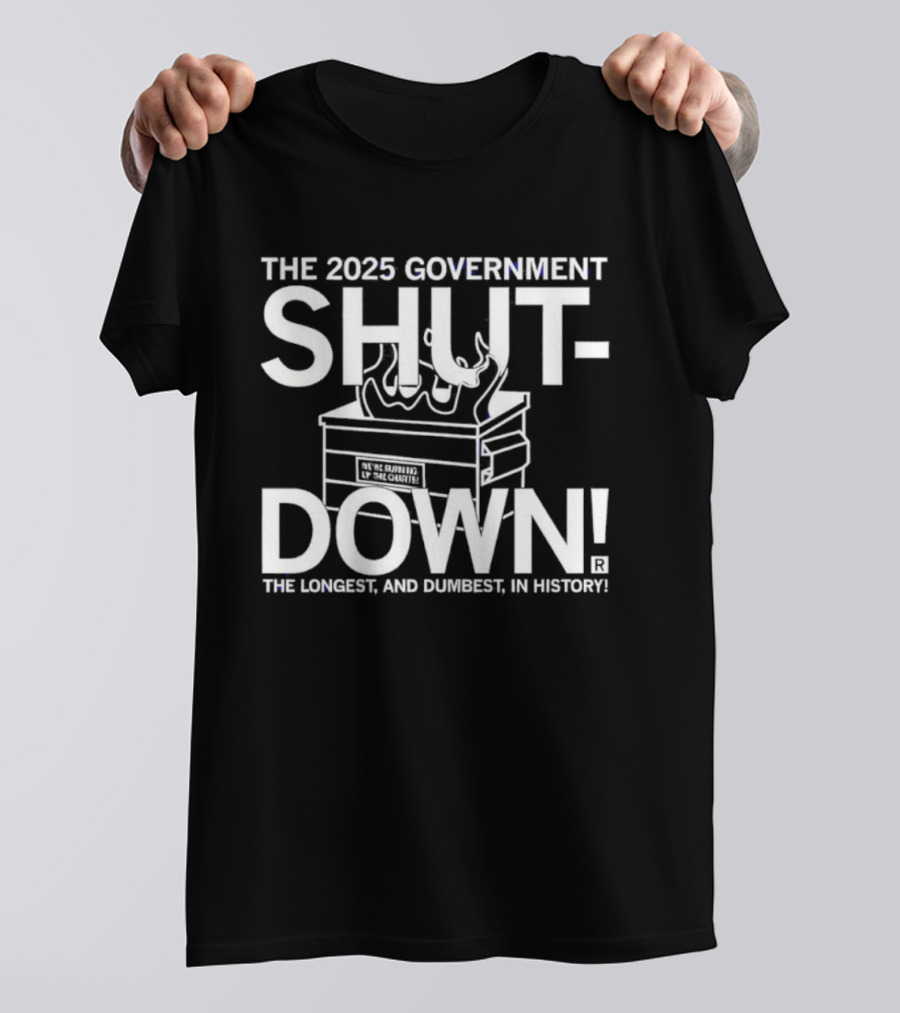 The 2025 Government Shutdown Longest Dumbest In History T-Shirt