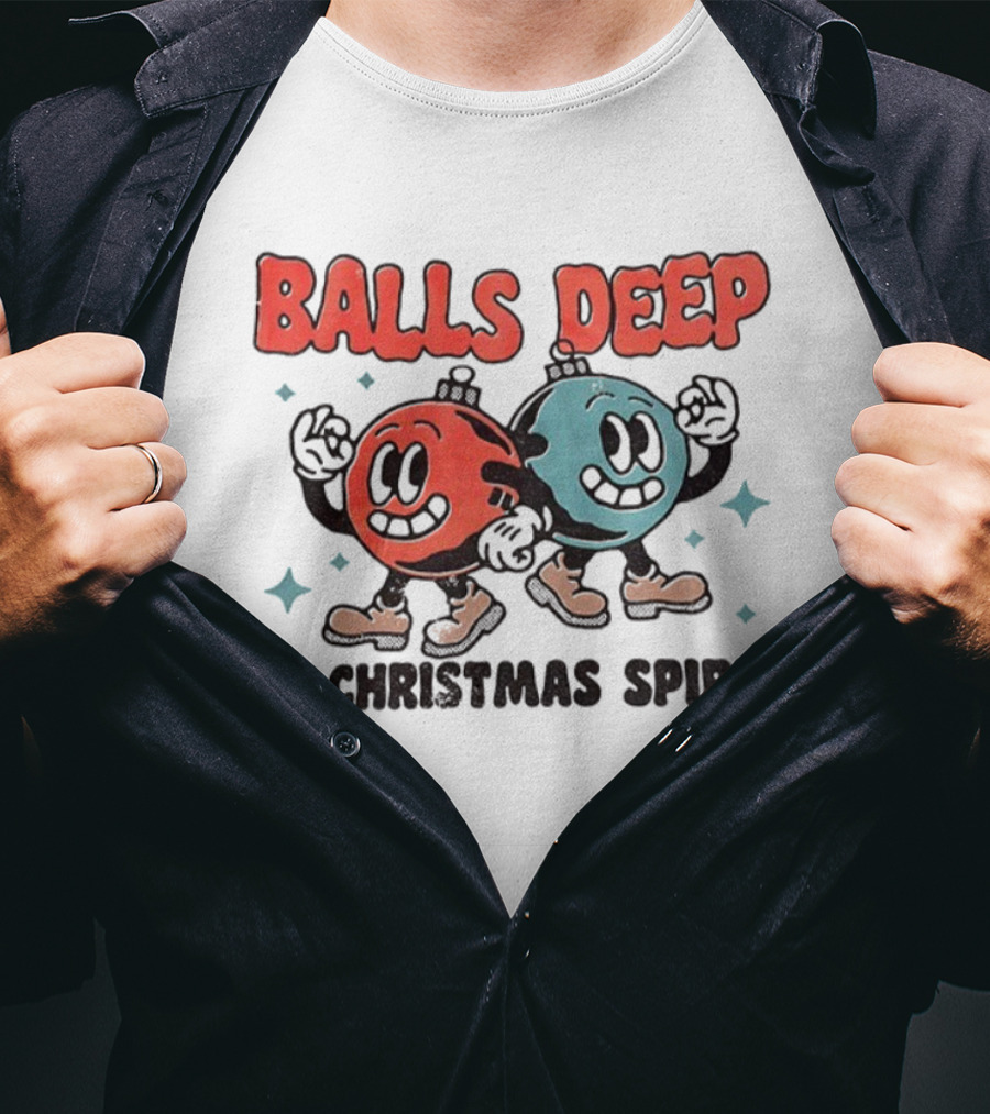 Balls Deep Festive Christmas Spirit Cartoon Balls T-Shirt