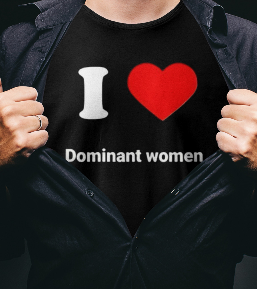 I Love Dominant Women Red Heart T-Shirt