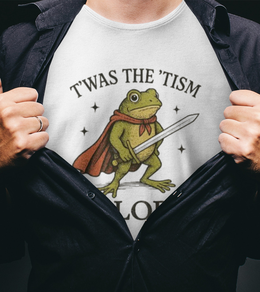 T'was The 'Tism M'Lord Frog With A Sword And Cape T-Shirt