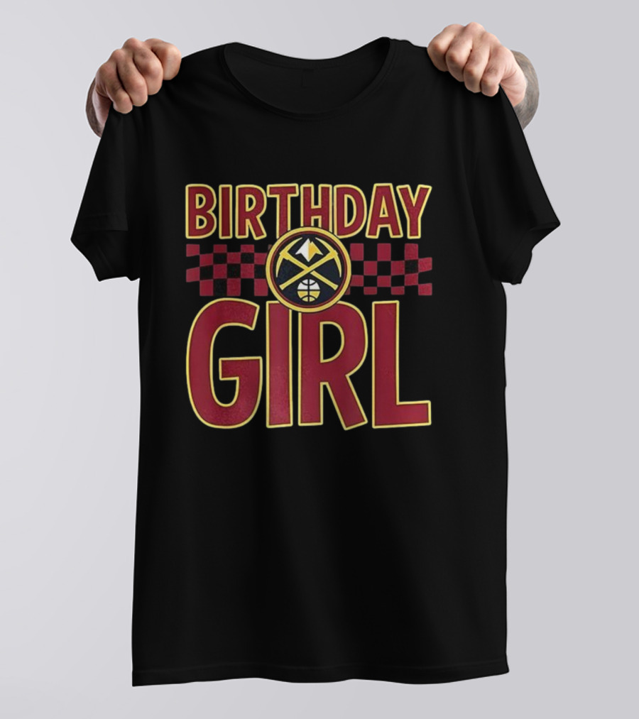 Birthday Girl Denver Nuggets Basketball Team Celebration T-Shirt