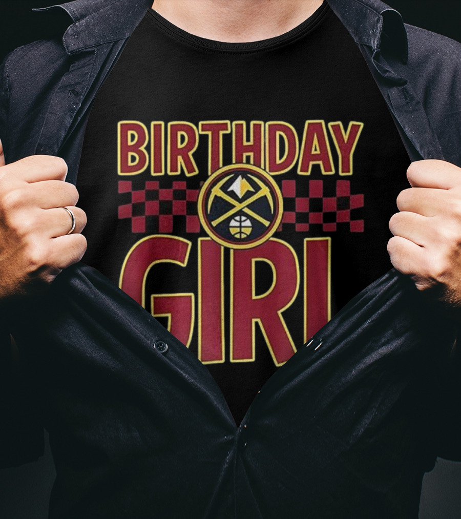 Birthday Girl Denver Nuggets Basketball Team Celebration T-Shirt