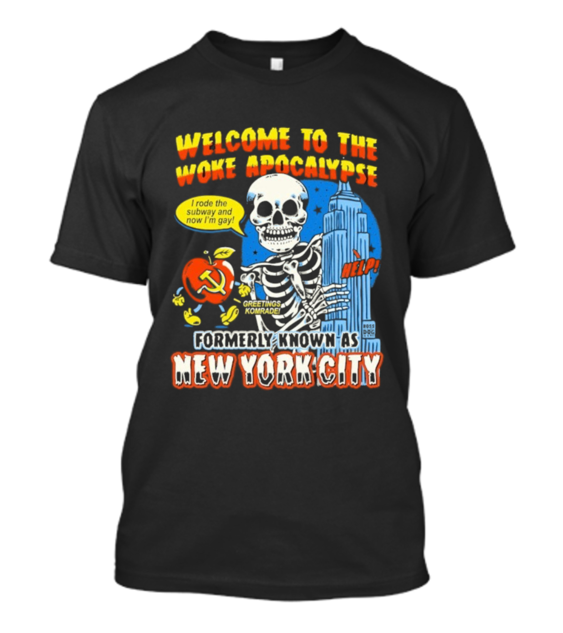 Welcome To The Woke Apocalypse Formerly Known As New York City I Rode The Subway And Now I'm Gay Greetings Komrade Skeleton T-Shirt