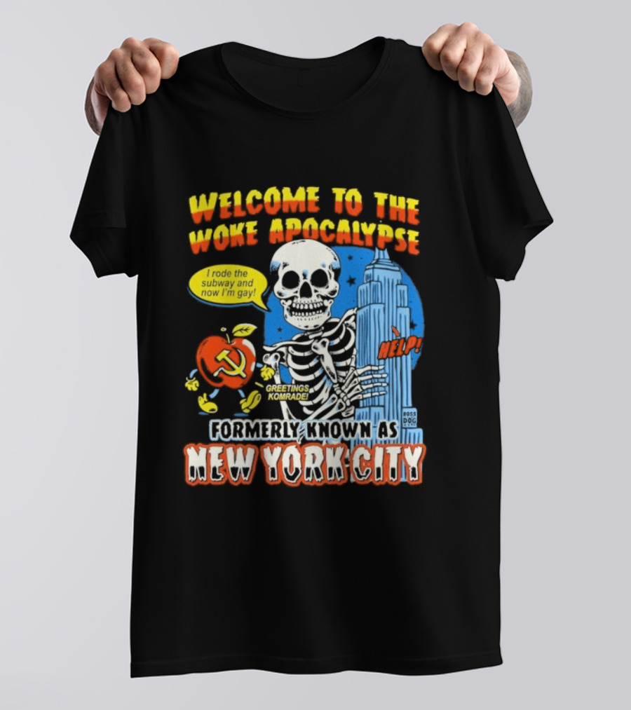 Welcome To The Woke Apocalypse Formerly Known As New York City I Rode The Subway And Now I'm Gay Greetings Komrade Skeleton T-Shirt