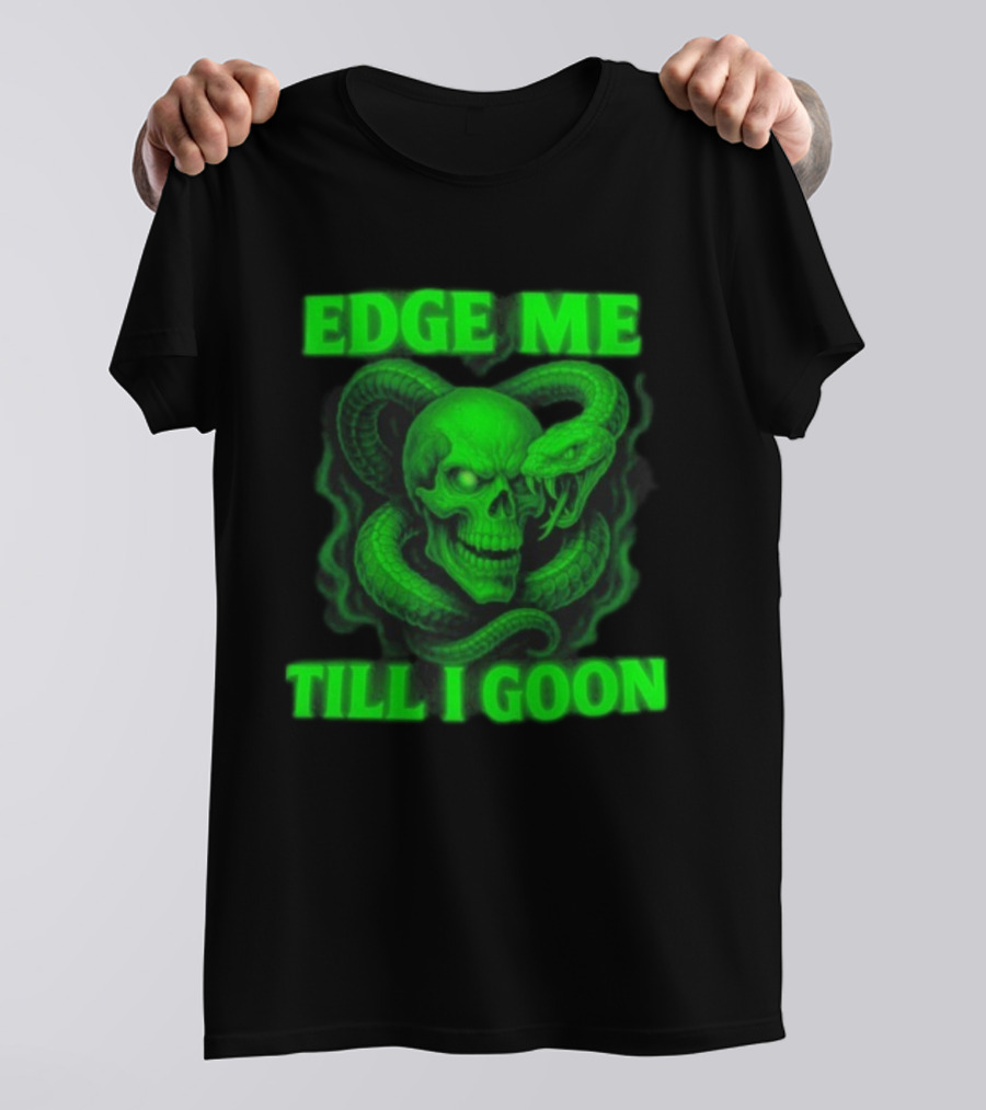 Edge Me Till I Goon Snake Skull Green T-Shirt