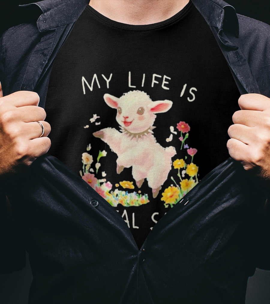 My Life Is Total Shit Lamb Flower Meadow Blossoms T-Shirt