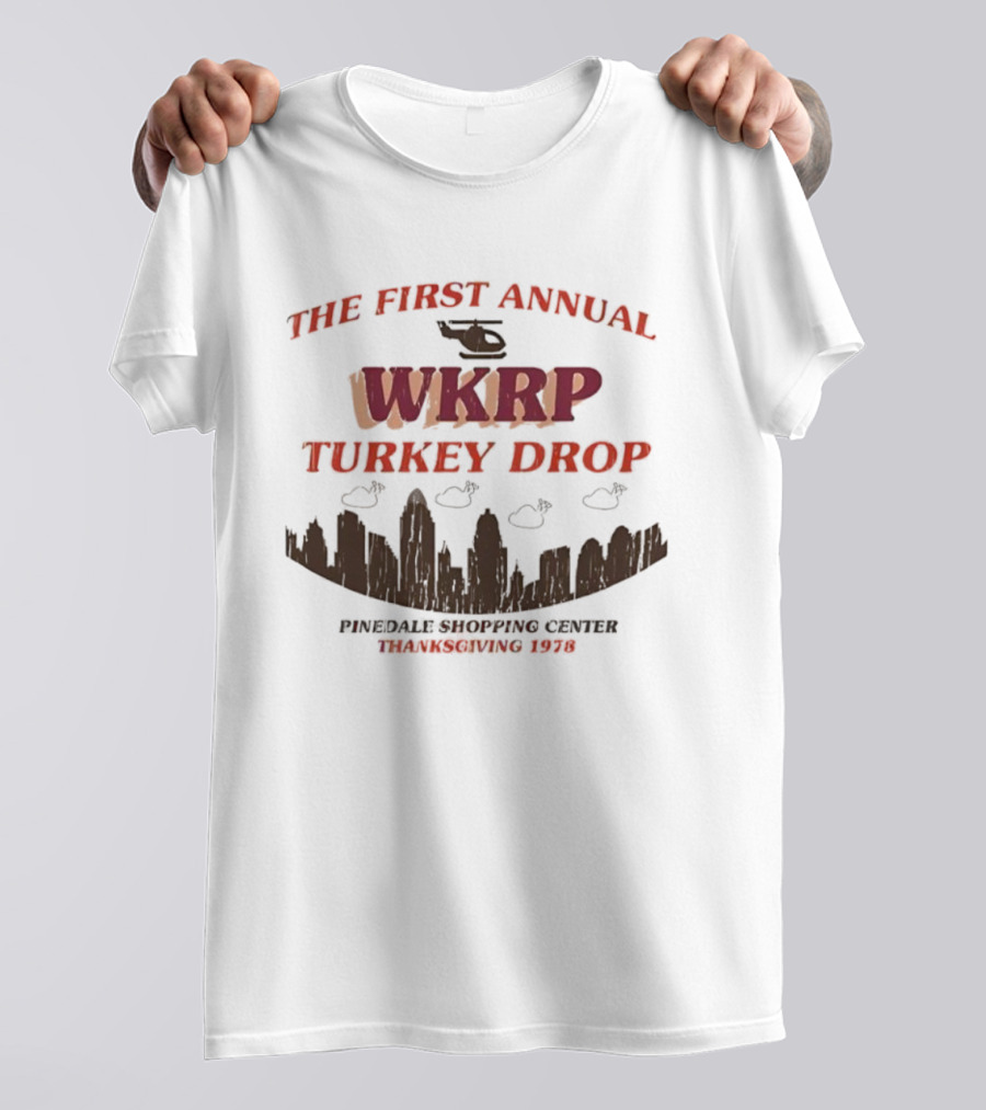 THE FIRST ANNUAL WKRP TURKEY DROP PINEDALE SHOPPING CENTER THANKSGIVING 1978 T-Shirt