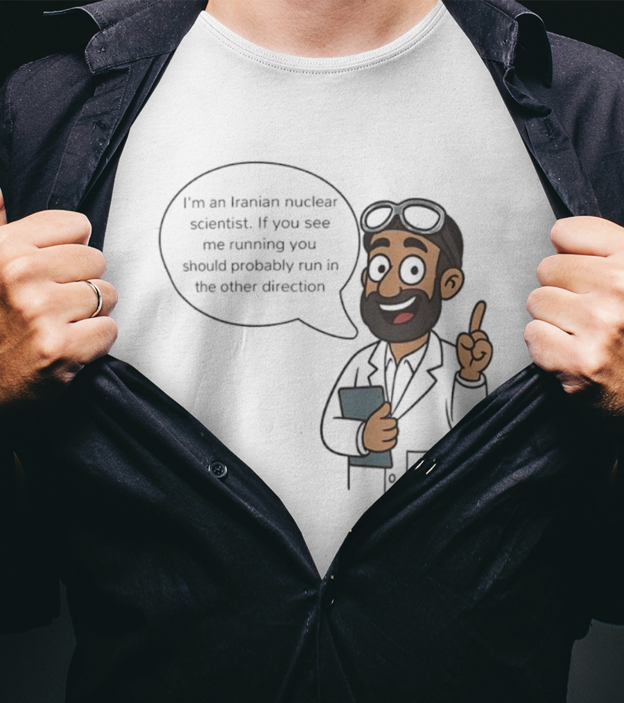 I'm An Iranian Nuclear Scientist Cartoon Humor Running Advice T-Shirt