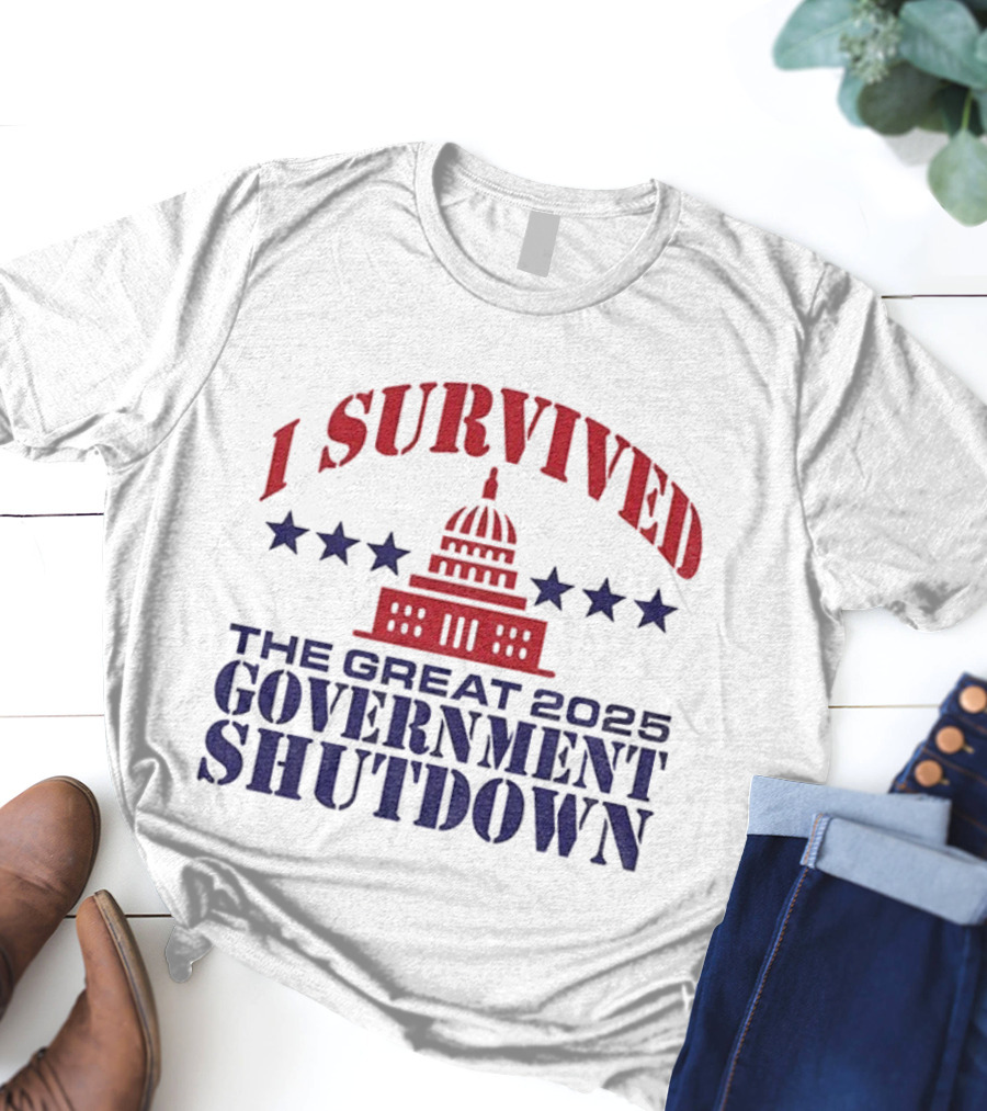 I Survived The Great 2025 Government Shutdown Washington Politics Capitol Stars T-Shirt