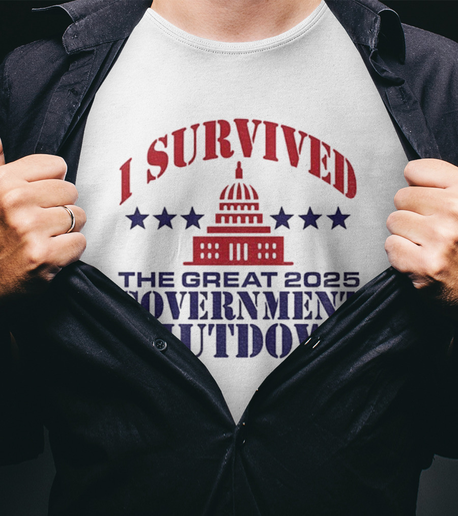 I Survived The Great 2025 Government Shutdown Washington Politics Capitol Stars T-Shirt