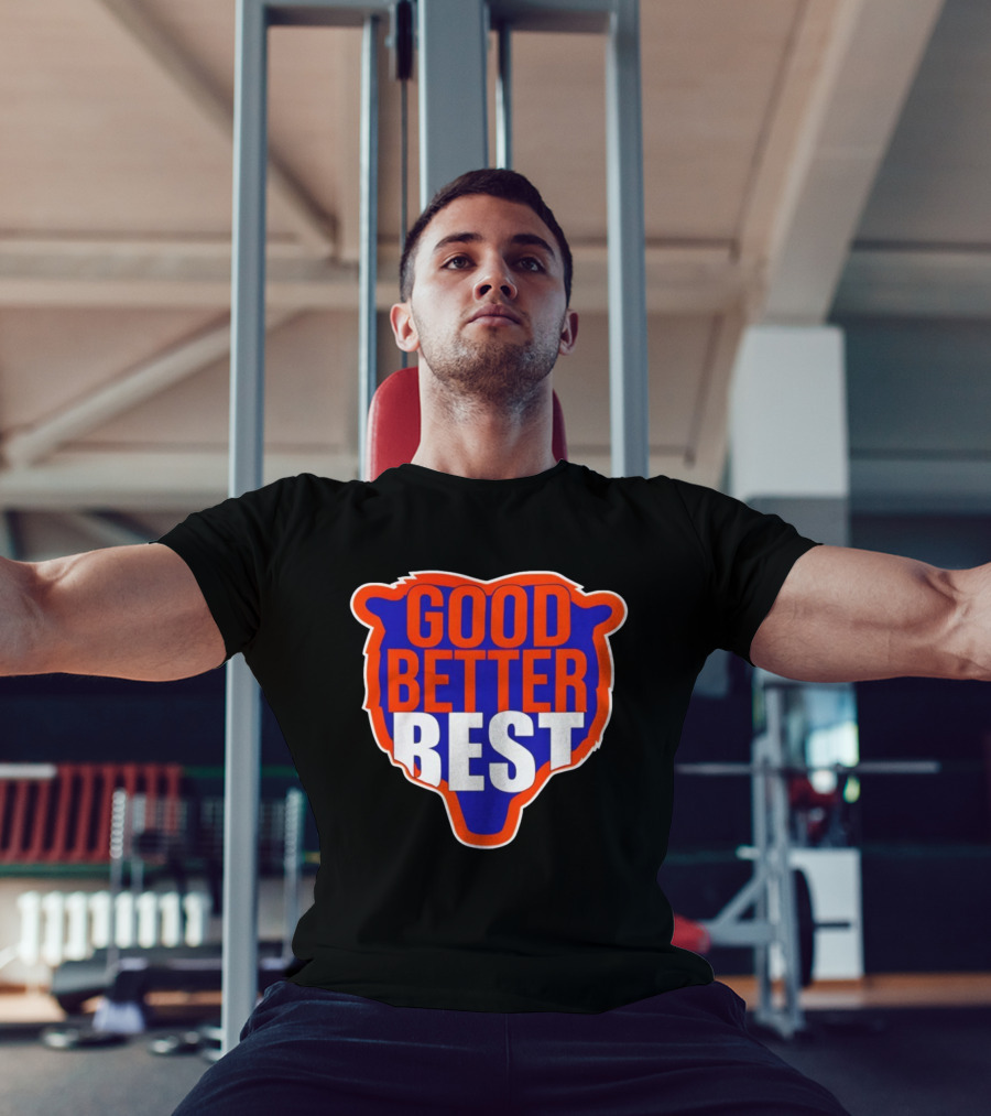 Good Better Best Chicago Bears Football Ben Johnson T-Shirt
