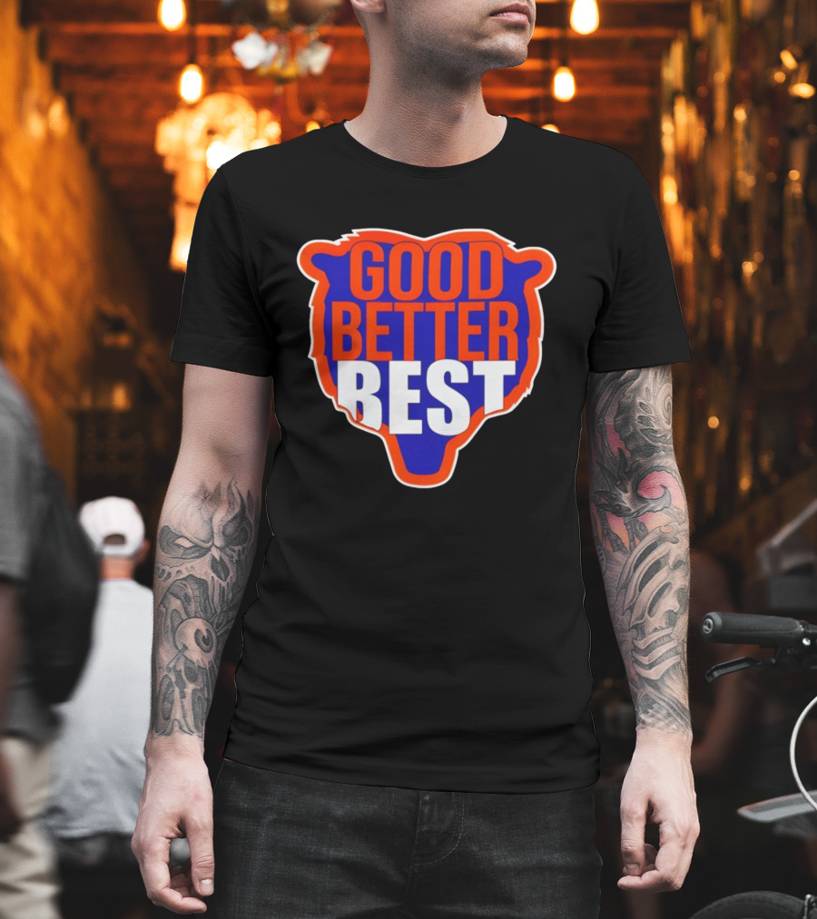 Good Better Best Chicago Bears Football Ben Johnson T-Shirt