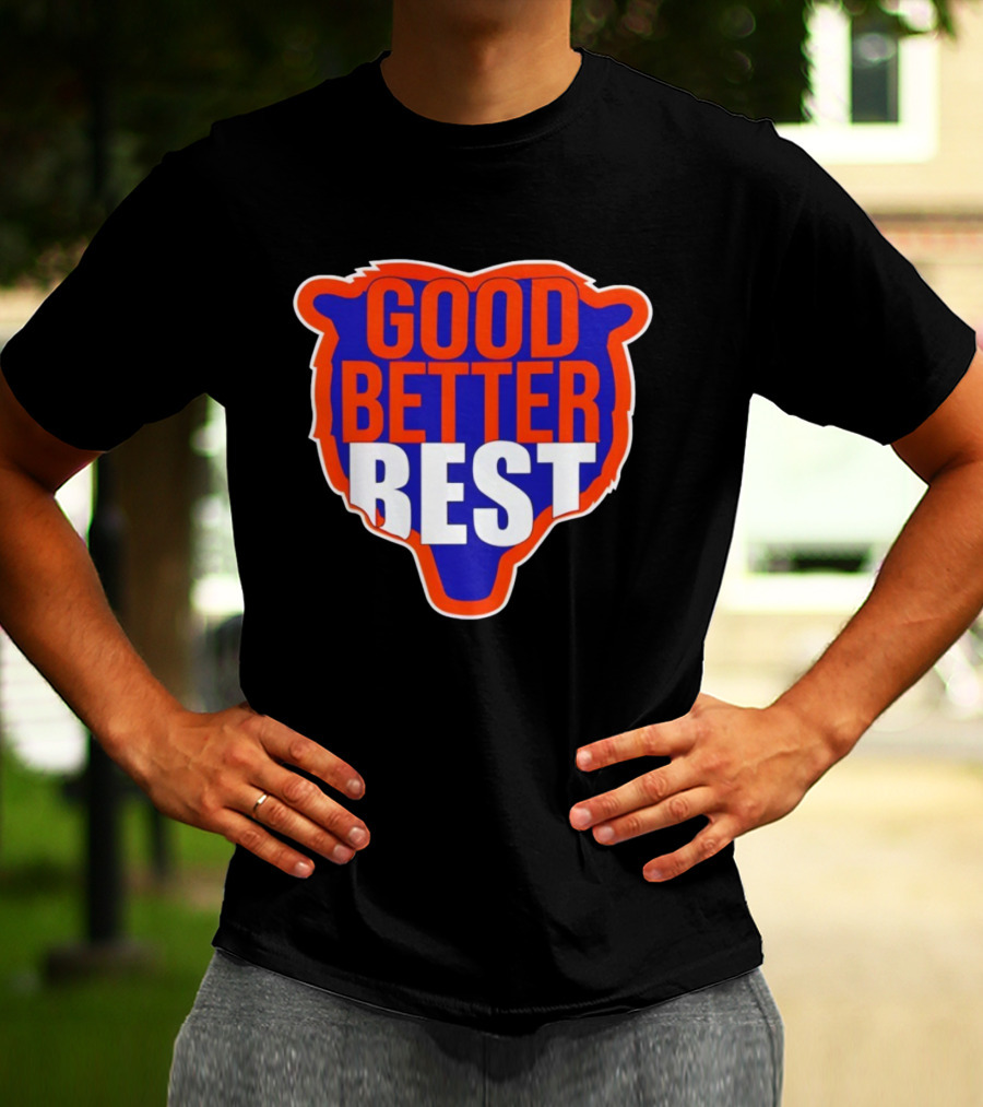 Good Better Best Chicago Bears Football Ben Johnson T-Shirt