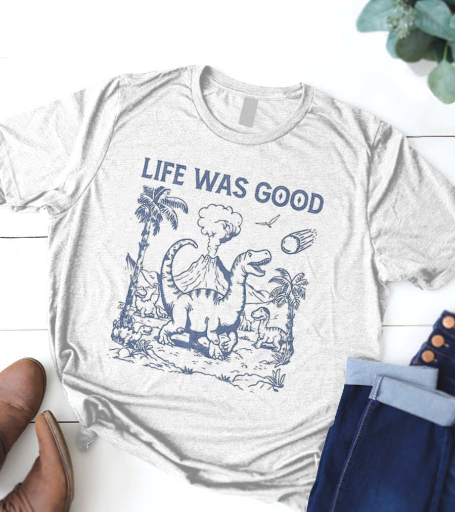 Life Was Good Dinosaur Meteor Volcano Scene T-Shirt