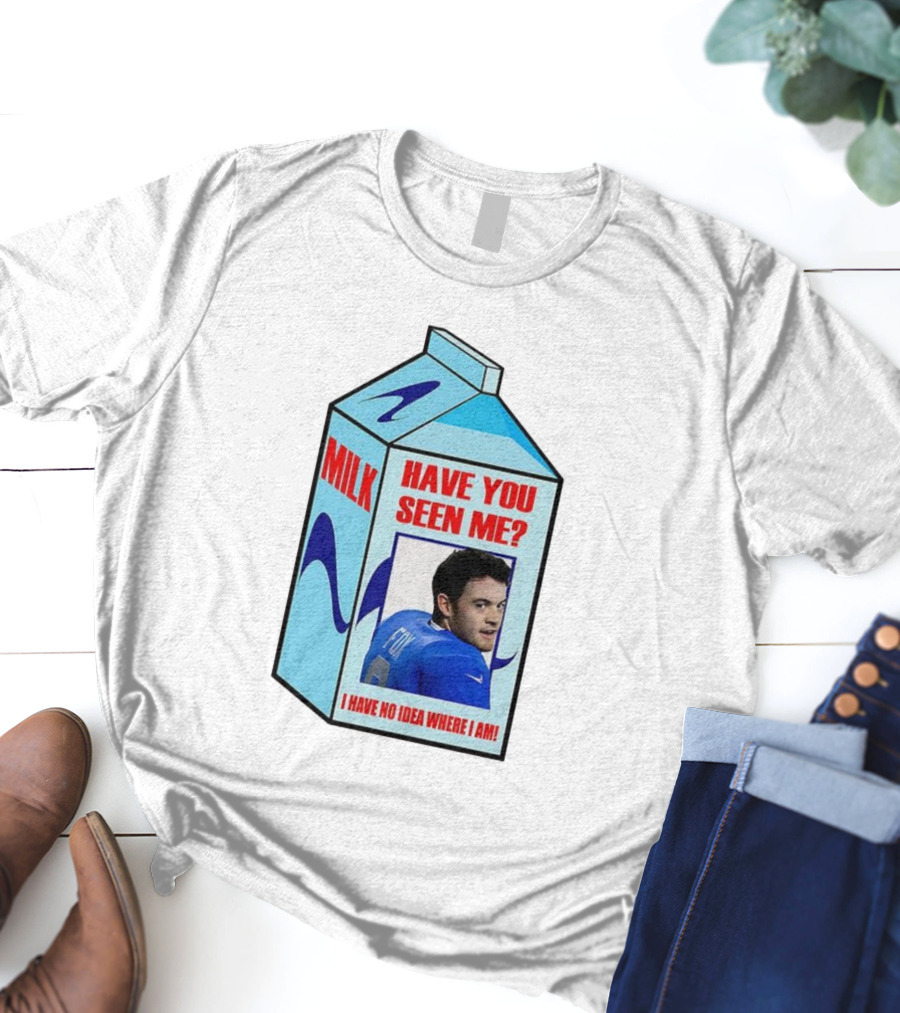 Jack Fox Detroit Lions Have You Seen Me Meme Milk Carton I Have No Idea Where I Am T-Shirt