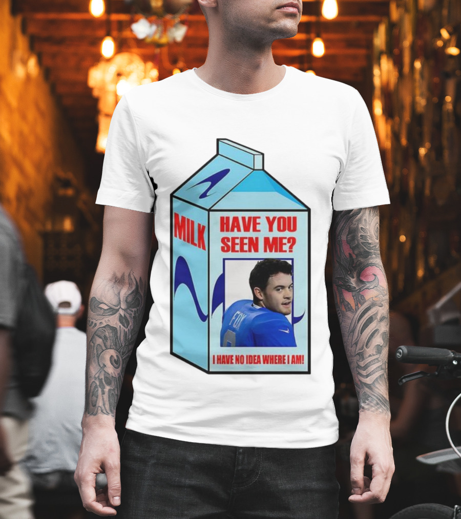 Jack Fox Detroit Lions Have You Seen Me Meme Milk Carton I Have No Idea Where I Am T-Shirt