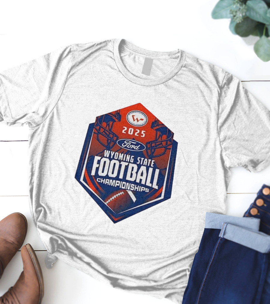 2025 Ford Wyoming State Football Championships T-Shirt