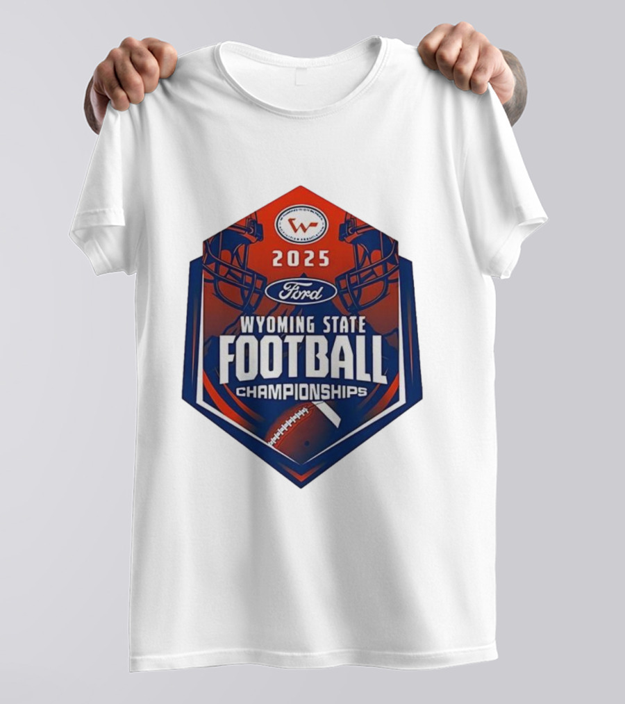 2025 Ford Wyoming State Football Championships T-Shirt
