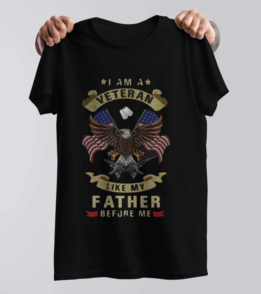 I Am A Veteran Like My Father Before Me Bald Eagle American Flags Dog Tags T-Shirt