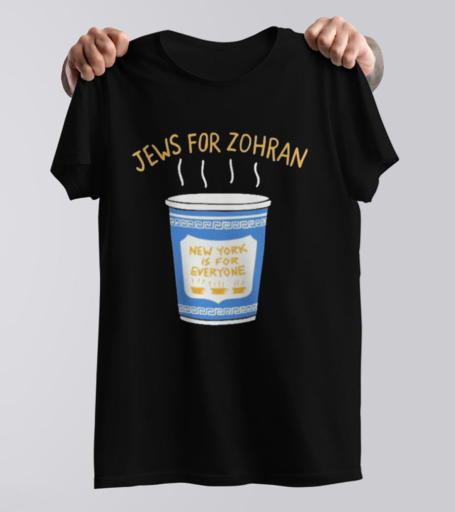 Zohran New York Is For Everyone Cup Jews For Zohran T-Shirt