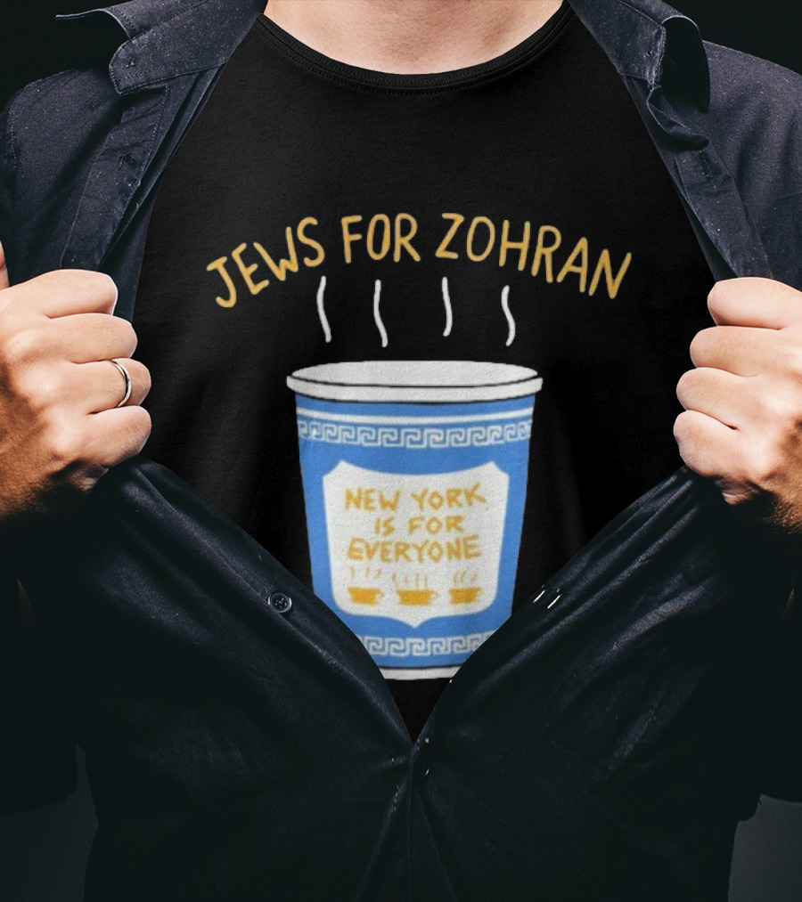 Zohran New York Is For Everyone Cup Jews For Zohran T-Shirt