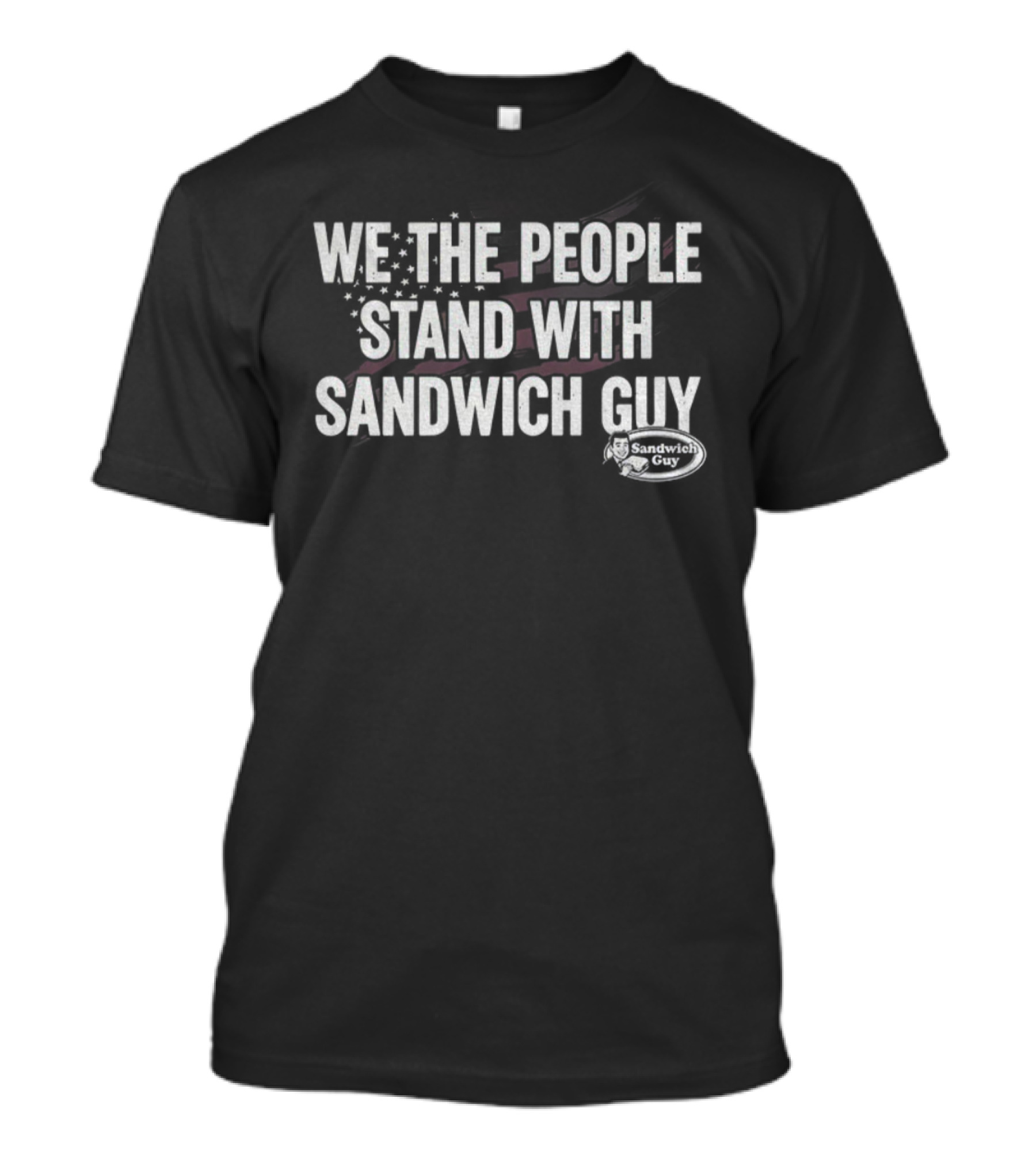 WE THE PEOPLE STAND WITH SANDWICH GUY PROTEST T-Shirt