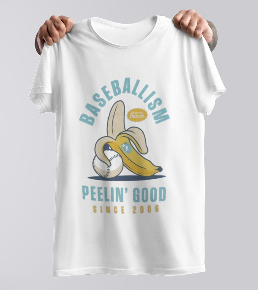 Baseballism Banana Peelin' Good Since 2006 Best Of The Bunch T-Shirt