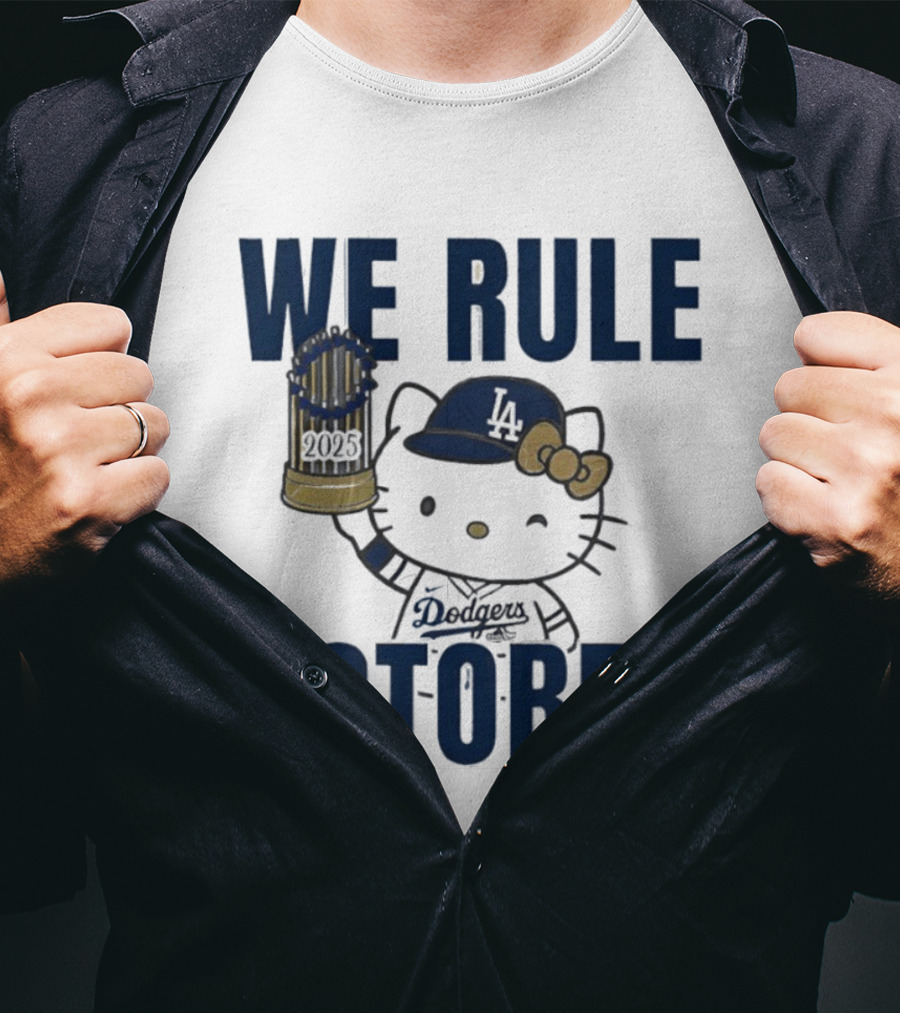 We Rule October 2025 Hello Kitty Los Angeles Dodgers MLB Baseball T-Shirt