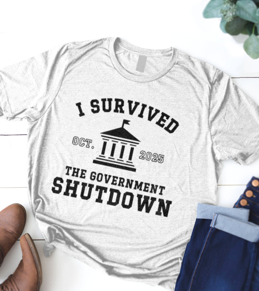 I Survived The Government Shutdown Oct. 2025 T-Shirt