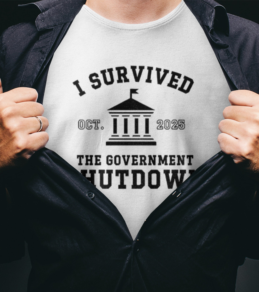 I Survived The Government Shutdown Oct. 2025 T-Shirt