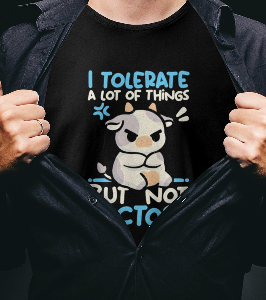 I Tolerate A Lot Of Things But Not Lactose Angry Cow T-Shirt