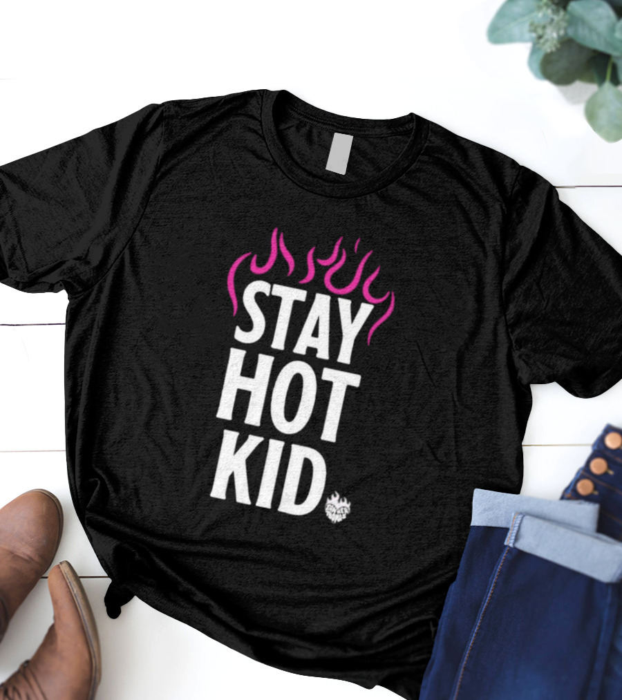 Stay Hot Kid Pink Flaming Bold Statement T-Shirt