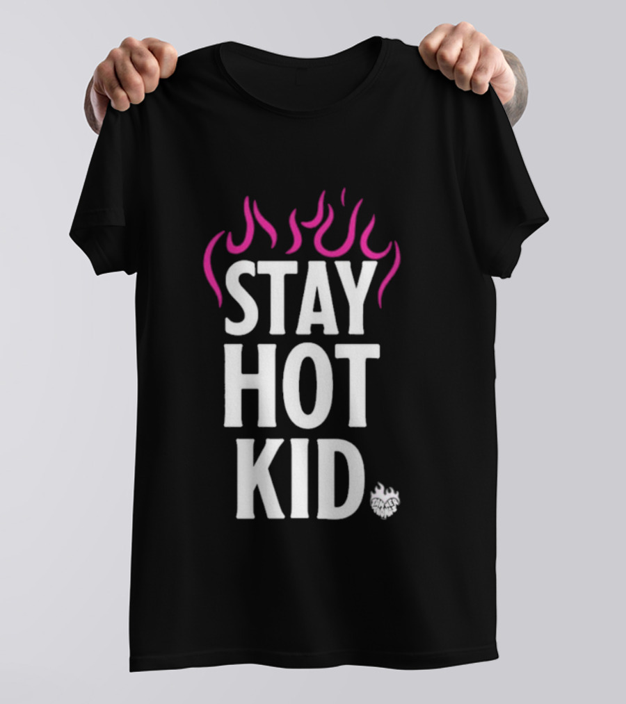 Stay Hot Kid Pink Flaming Bold Statement T-Shirt