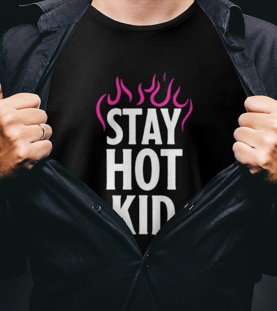 Stay Hot Kid Pink Flaming Bold Statement T-Shirt