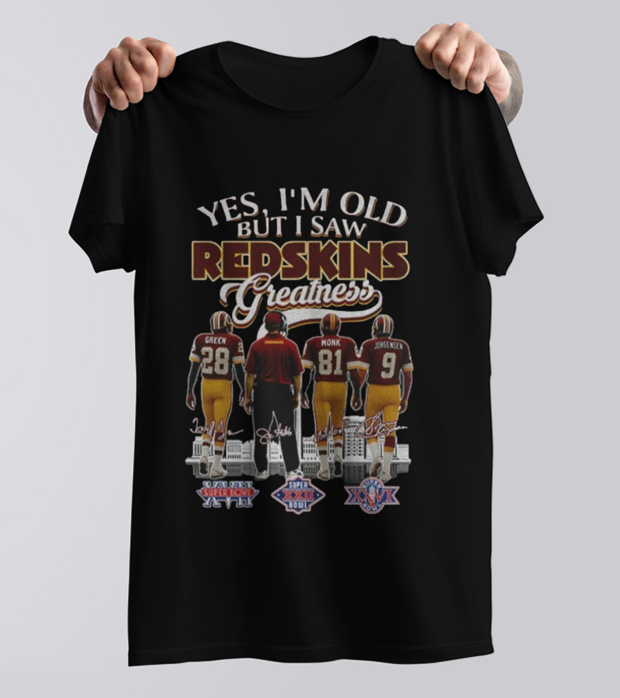 Yes I'm Old But I Saw Redskins Greatness Green Monk Jurgensen Super Bowl XVII XXI XXVI T-Shirt